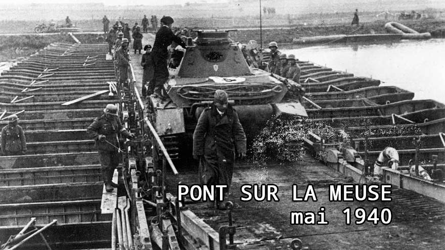 Pont sur la Meuse pour ouvrir la route de Paris - la Blitzkrieg fait rage - 1940